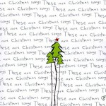 These Are Christmas Songs
(adaption with seasonal lyrics)