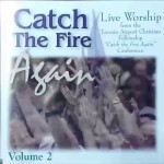 Catch the Fire Again Vol. 2